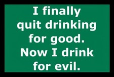 I Finally Quit Drinking For Good Now I Drink For Evil Alcohol Beer Wine MAGNET