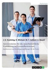 Anreizsysteme f: Implikationen und Handlungsempfehlungen fur die Praxis by Jan-U