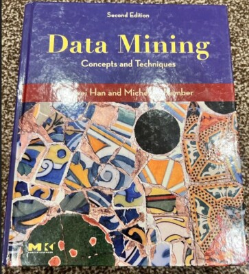 Data Mining: Concepts and Techniques Han and Kamber Hard Cover 2nd Edition