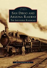NEW Arcadia Publishing San Diego and Arizona Railway, CA 9780738581484 Images of