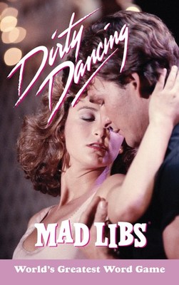 Dirty Dancing Mad Libs Julia Boggio