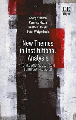 New Themes in Institutional Analysis: Topics and Issues from European Research b