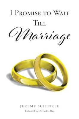 I Promise to Wait Till Marriage - Trade Paperback NEW Jeremy Schinkle 2023