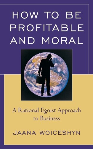 Thumbnail - Jaana Woiceshyn How To Be Profitable And Moral (taschenbuch)