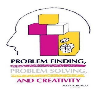 Problem Finding Problem Solving and Creativity Mark A. Runco Hard