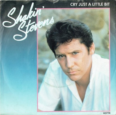 Shakin' Stevens - Cry Just A Little Bit (7'', Single)