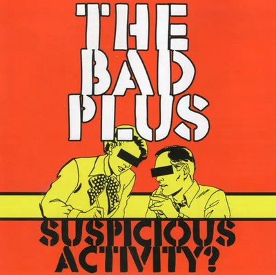 CD The Bad Plus Suspicious Activity? Columbia