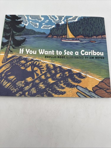 Phyllis Root IF YOU WANT TO SEE A CARIBOU  1st Edition Signed By Illustrator - Picture 2 of 10