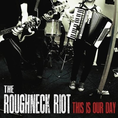 ROUGHNECK RIOT - THIS IS OUR DAY - CD - G3z