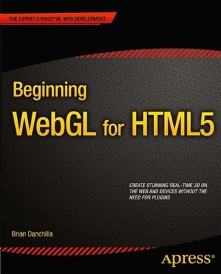 Beginning WebGL for HTML5, Paperback by Danchilla, Brian, Brand New, Free shi...