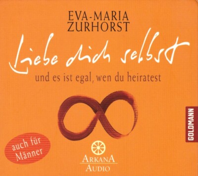 Hörbuch Eva-Maria Zurhorst - Liebe dich selbst und es ist ... (CD) NM/VG (5)