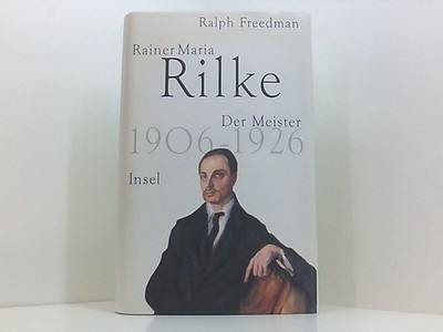 Rainer Maria Rilke: Der Meister 19061926: Aus d. Amerikan. v. Curdin Ebneter De
