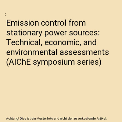 Emission control from stationary power sources: Technical, economic, and environ