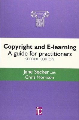 Copyright And E-Learning: A Guide For Practitioners [Ausgabe: Vereinigtes Königreich...