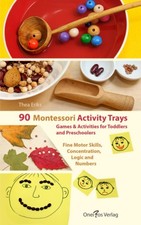 90 Montessori Activity Trays. Games  Activities for Toddlers and Preschoolers: