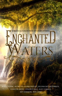 Enchanted Waters: A Magical Collection of Short Stories (Enchant