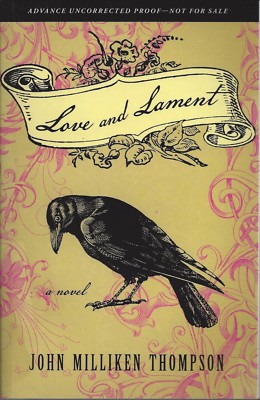 Signed ARC Love and Lament by John Milliken Thompson (2013, Paperback) 