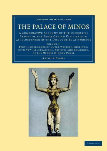 Cambridge Library Collection-Archaeology Ser.: Palace of Minos Volume 4 : A ...