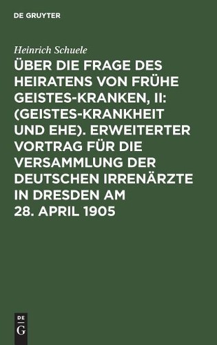 Heinrich Schuel Über Die Frage Des Heiratens Von Frühe Geisteskranken (Hardback)