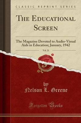 The Educational Screen, Vol 21 The Magazine Devote