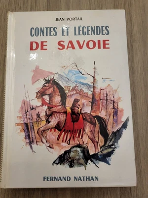 LIVRE FERNAND NATHAN DE 1972 : CONTES ET LEGENDES : DE SAVOIE / JEAN PORTAIL - Photo 1/3