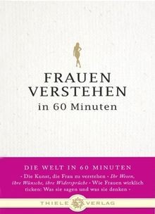 Frauen verstehen in 60 Minuten (Die Welt in 60 Minu... | Buch | Zustand sehr gut
