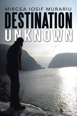 Destination Unknown Mircea Iosif Murariu Taschenbuch Kartoniert / Broschiert
