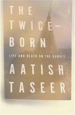 The Twice-Born: Life and Death on the Ganges (Paperback or Softback)