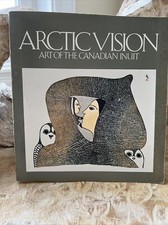 Arctic Vision Art of the Canadian Inuit Vinta...