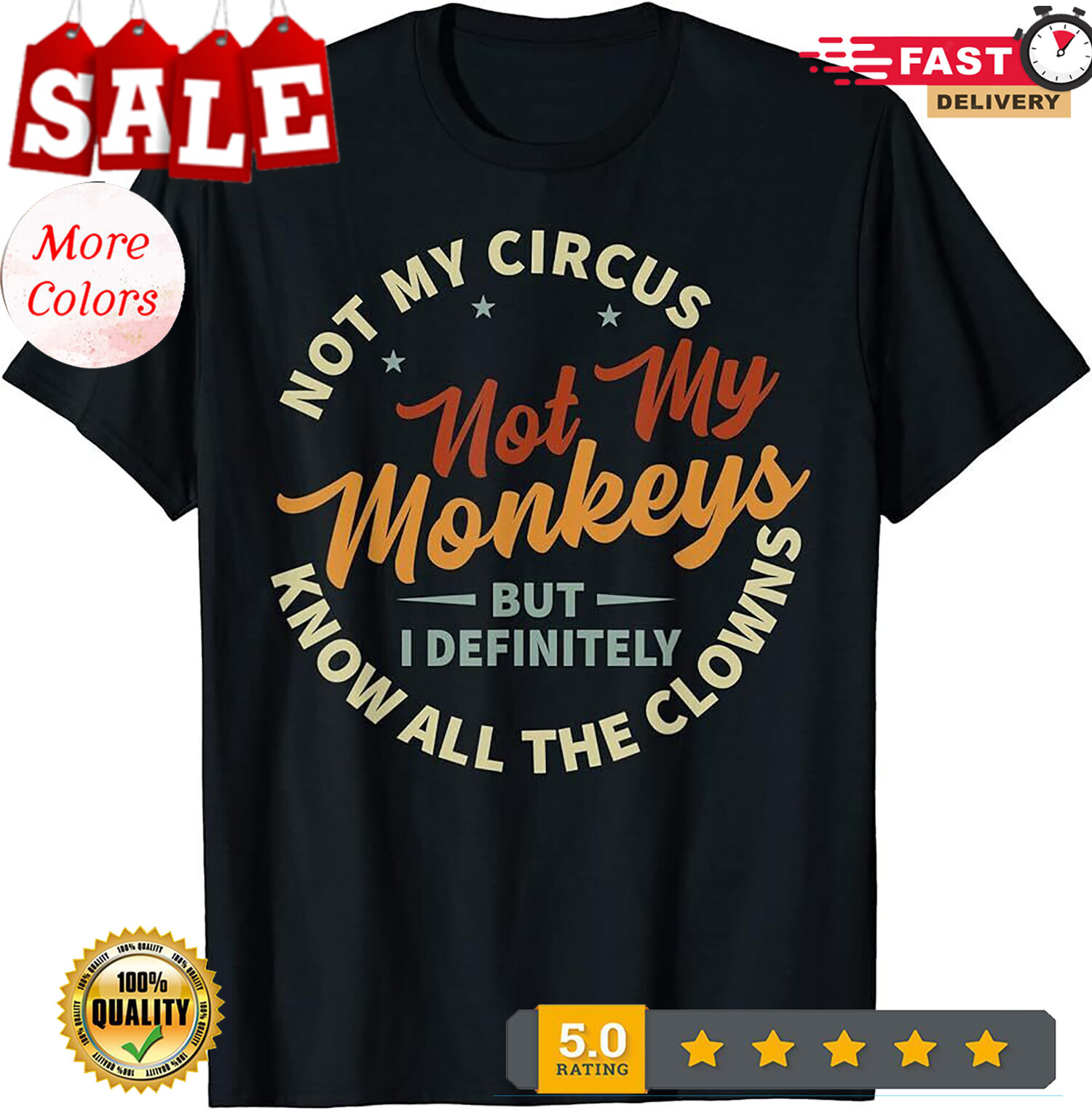 2025/Not My Circus Not My Monkeys But I Know All The Clowns T-Shirt.