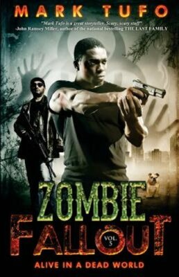Zombie Fallout 5: Alive In A Dead World by Mark Tufo: New