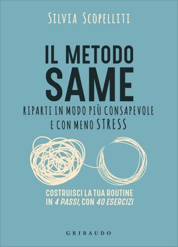 Il metodo S.A.M.E. Riparti in modo più consapevole e con meno stress [Paperback] - Immagine 2