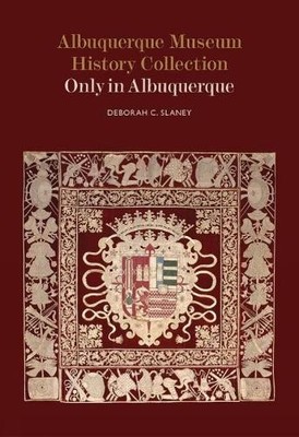 Deborah C Slaney Albuquerque Museum History Collection (Paperback) (UK IMPORT)