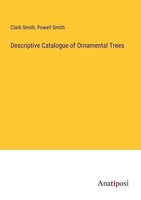 Descriptive Catalogue Of Ornamental Trees Powell Smith