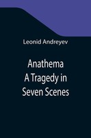 Anathema A Tragedy In Seven Scenes Leonid Andreyev Taschenbuch Englisch 2021