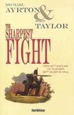 The Sharpest Fight: The 95th Rifles at Tarbes, 20th March 1814,M