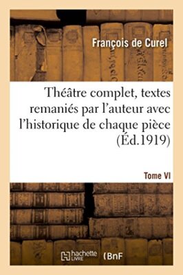 DE CUREL-F - Thtre complet textes remanis par l'auteur avec l'hist - X555z