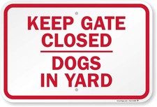 12"x18" Aluminum "Keep Gate Closed Dogs In Yard" Sign for Fence Gate Wall