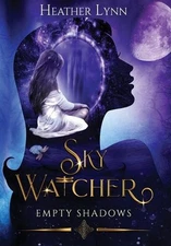 Sky Watcher: Empty Shadows by Heather Lynn Hardcover Book