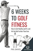 Phil Davies | 6 Weeks To Golf Fitness | Taschenbuch | Englisch (2023)