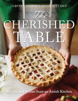 The Cherished Table Recipes And Stories From An Amish Kitchen Lovina Eicher Buch