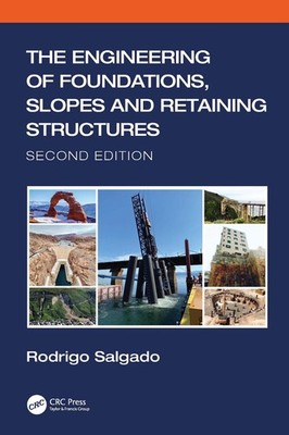 The Engineering of Foundations, Slopes and Retaining Structures by Rodrigo Salga