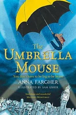 The Umbrella Mouse By The Umbrella Mouse Anna Fargher