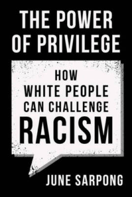 The Power of Privilege - Paperback By Sarpong, June - VERY GOOD