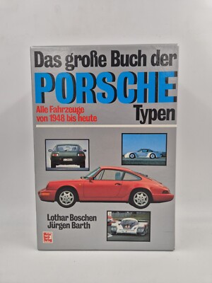 Buch DAS GROSSE BUCH DER PORSCHE TYPEN Von 1948 - L. Boschen J. Barth - AUFLAGE