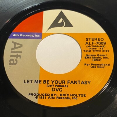 DVC: Let Me Be Your Fantasy (Stereo) / (Mono) 45 - Alfa Records ALF-7009