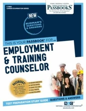 Employment & Training Counselor (C-3884): Passbooks Study Guide Volume 3884