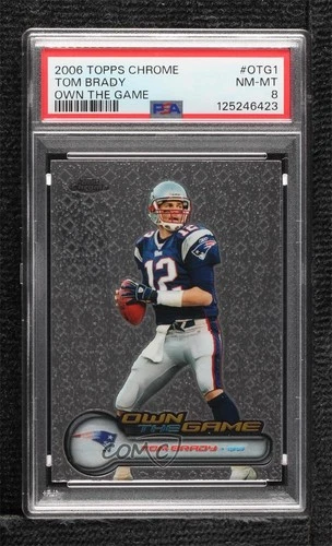 2006 Topps Chrome Own the Game Tom Brady #OTG1 PSA 8