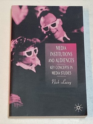 (NEW) Media Institutions & Audiences Key Concepts In Media Studies by Nick Lacey
