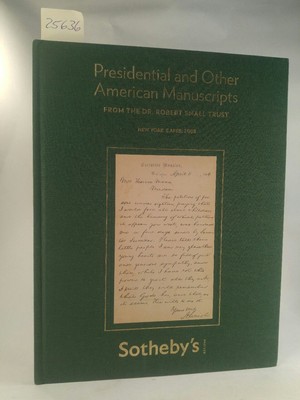 Presidential and Other American Manuscripts: From the Dr. Robert Small Trust Sot